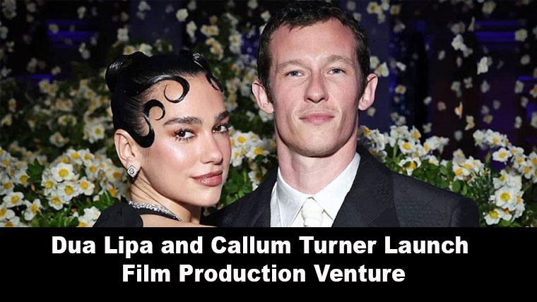 Dua Lipa and Callum Turner Launch Film Production Venture
