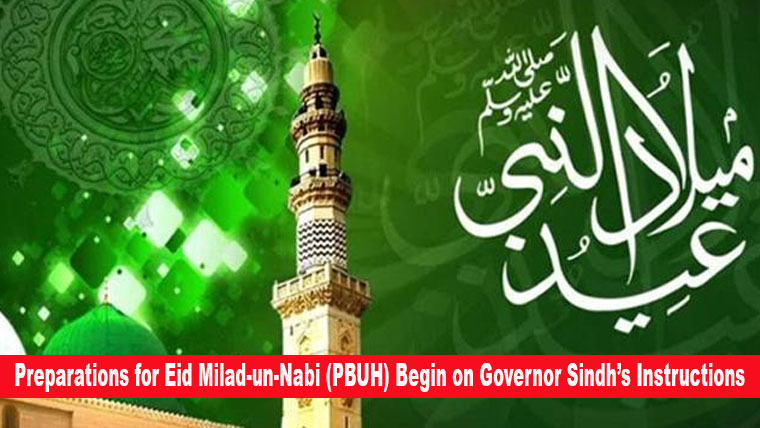 Preparations for Eid Milad-un-Nabi (PBUH) Begin on Governor Sindh’s Instructions