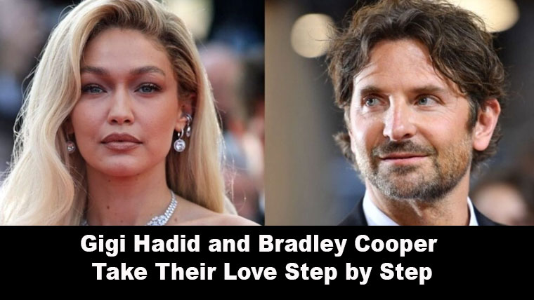 Gigi Hadid and Bradley Cooper Take Their Love Step by Step