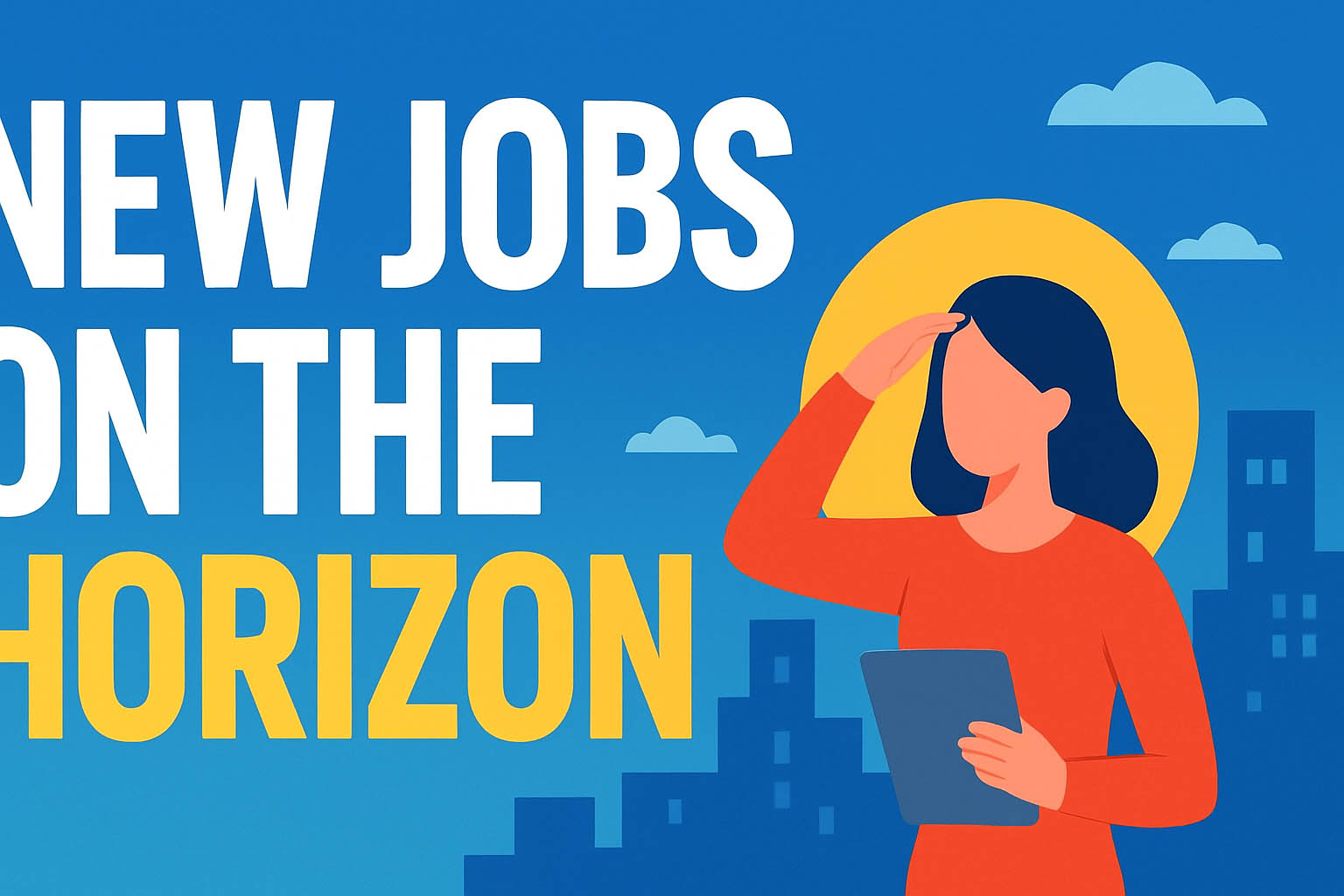 New Jobs on the Horizon