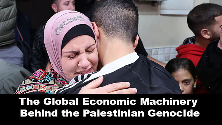 The Global Economic Machinery Behind the Palestinian Genocide