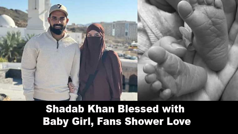 Shadab Khan Blessed with Baby Girl, Fans Shower Love