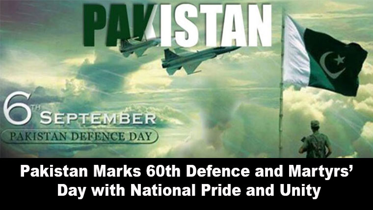 Pakistan Marks 60th Defence and Martyrs’ Day with National Pride and Unity