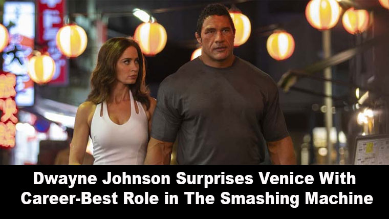 Dwayne Johnson Surprises Venice With Career-Best Role in The Smashing Machine
