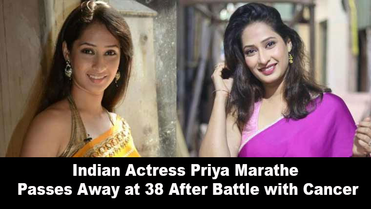 Indian Actress Priya Marathe Passes Away at 38 After Battle with Cancer