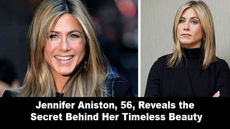 Jennifer Aniston Reveals the Secret Behind Her Timeless Beauty