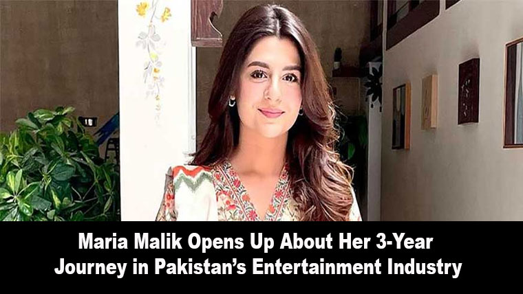 Maria Malik Opens Up About Her 3-Year Journey in Pakistan’s Entertainment Industry