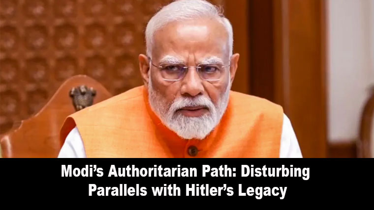 Modi’s Authoritarian Path: Disturbing Parallels with Hitler’s Legacy