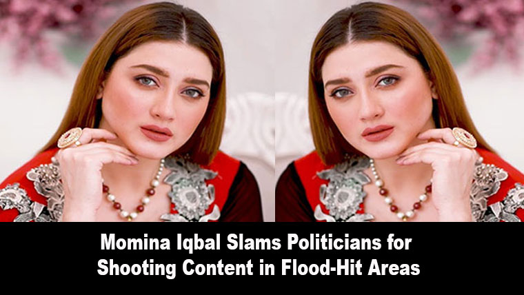 Momina Iqbal Slams Politicians for Shooting Content in Flood-Hit Areas