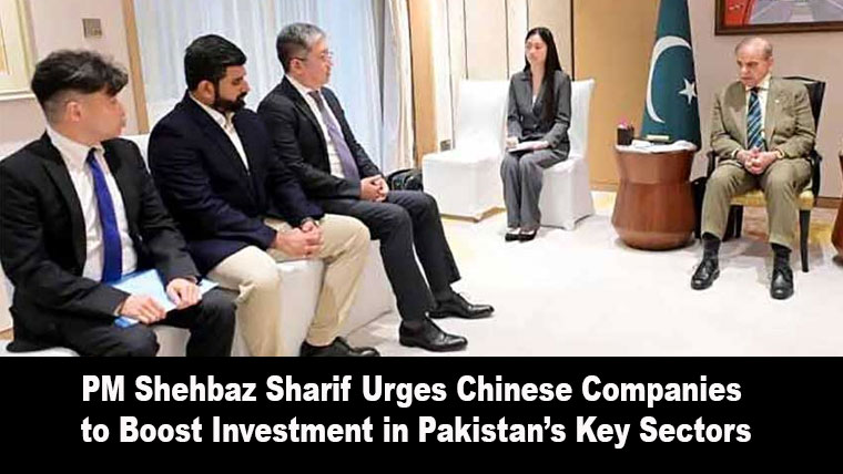 PM Shehbaz Sharif Urges Chinese Companies to Boost Investment in Pakistan’s Key Sectors