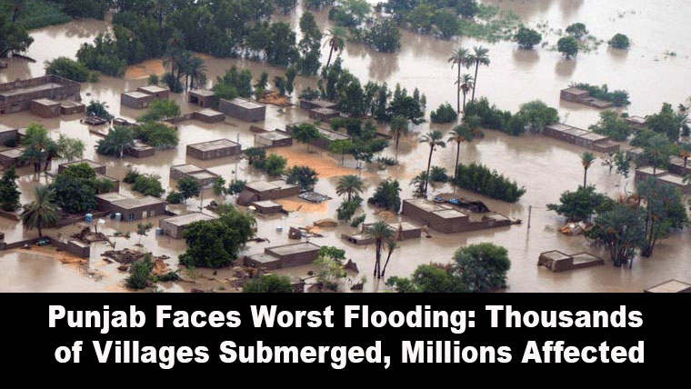 Punjab Faces Worst Flooding: Thousands of Villages Submerged, Millions Affected