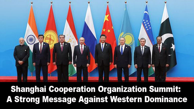 Shanghai Cooperation Organization Summit: A Strong Message Against Western Dominance